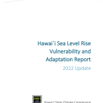 Hawai'i Sea Level Rise Vulnerability and Adaptation Report 2022 Update (2022)